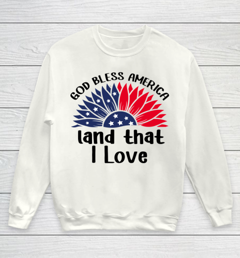 4th Of July God Bless America Land That I Love Youth Sweatshirt