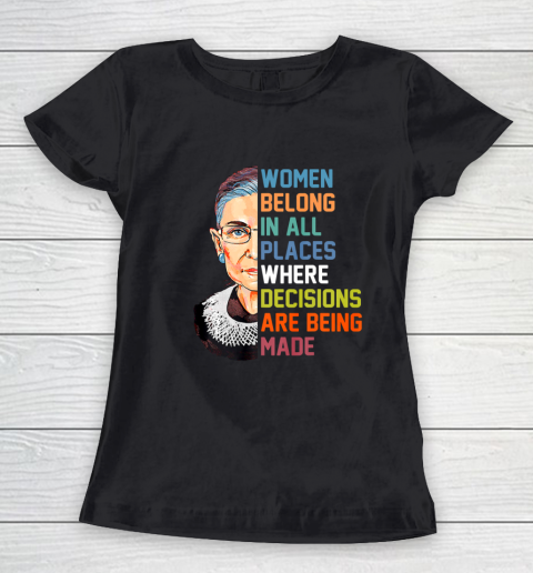 Women Belong In All Places Ruth Bader Ginsburg RBG Women's T-Shirt