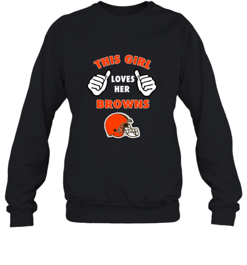 This Girl Loves Her Cleveland Browns Sweatshirt