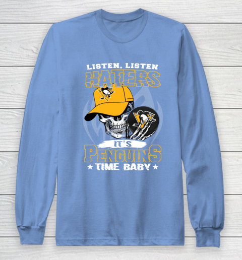 Listen Haters It is PENGUINS Time Baby NHL Long Sleeve T-Shirt 8