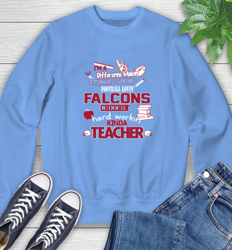 Atlanta Falcons NFL I'm A Difference Making Student Caring Football Loving Kinda Teacher Sweatshirt 11