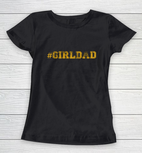 Girl Dad Proud Father of Girls Girl Dad Cool Fun Distressed Women's T-Shirt