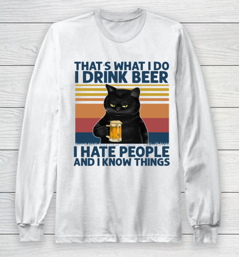 Beer Lover Funny Shirt That's What I Do I Drink Beer I Hate People And I Know Things Vintage Retro Cat Long Sleeve T-Shirt