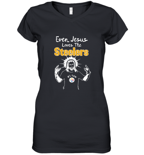 Even Jesus Loves The Steelers #1 Fan Pittsburgh Steelers Women's V-Neck T-Shirt