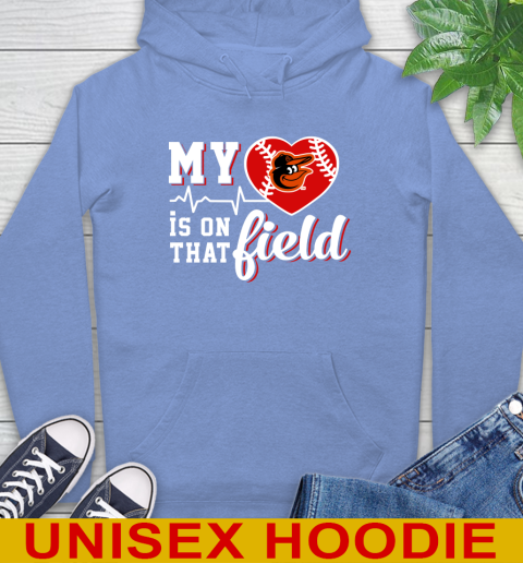 MLB My Heart Is On That Field Baseball Sports Baltimore Orioles Hoodie 11