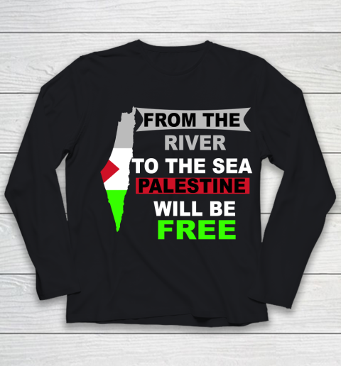 From The River To The Sea Palestine Will Be Free Shirt Youth Long Sleeve