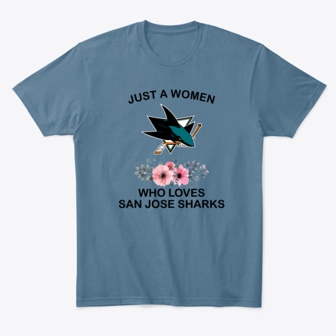 tpje just a woman who loves san jose sharks classic t shirt 2 front indigo blue