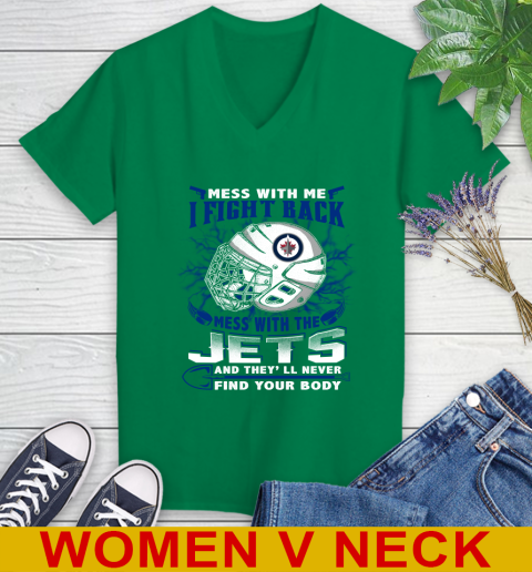 Winnipeg Jets Mess With Me I Fight Back Mess With My Team And They'll Never Find Your Body Shirt Women's V-Neck T-Shirt 5