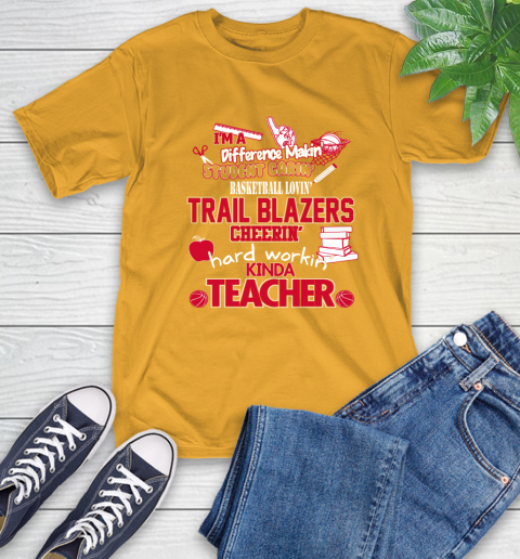 Portland Trail Blazers NBA I'm A Difference Making Student Caring Basketball Loving Kinda Teacher T-Shirt - Image 3