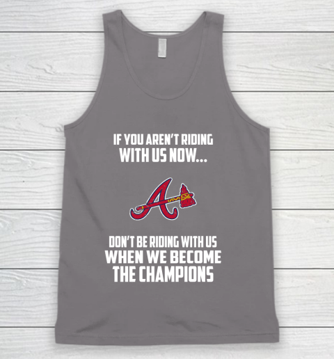 MLB Atlanta Braves Baseball We Become The Champions Tank Top 6