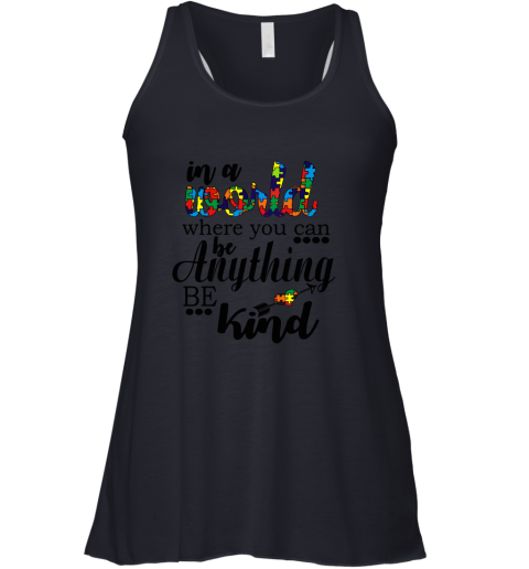 In A World Where You Can Be Anything Be Kind Racerback Tank