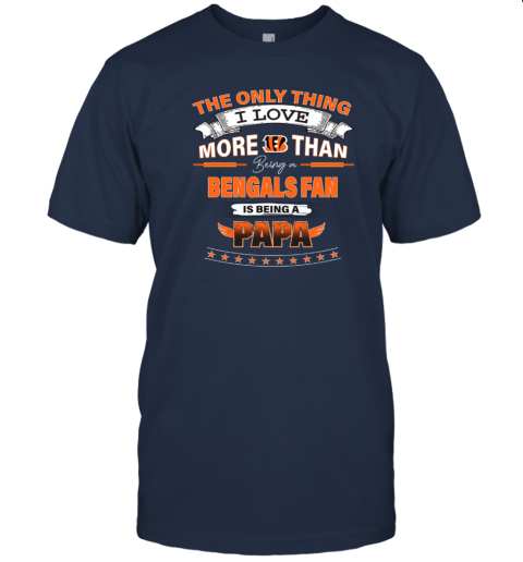 NFL The Only Thing I Love More Than Being A Cincinnati Bengals Fan Is Being  A Papa Football Women's T-Shirt