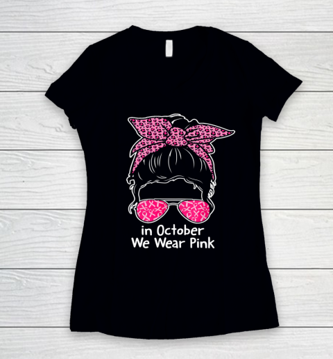 In October We Wear Pink Breast Cancer Pink Ribbon Women's V-Neck T-Shirt