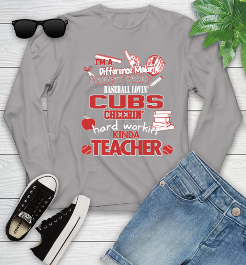 Chicago Cubs MLB I'm A Difference Making Student Caring Baseball Loving Kinda Teacher Youth Long Sleeve 5