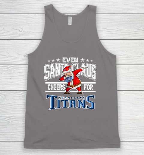 Tennessee Titans Even Santa Claus Cheers For Christmas NFL Tank Top 6