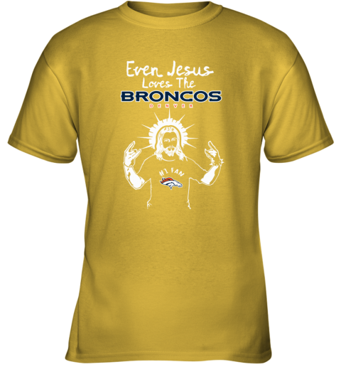 Jesus Loves The Denver Broncos NFL kmx0 jesus loves the denver broncos nfl youth t shirt 26 front daisy