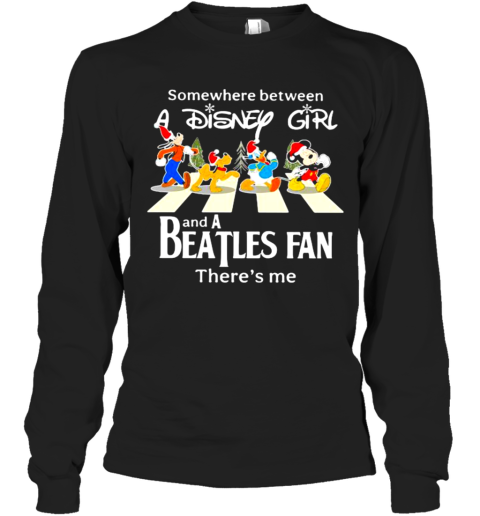 Somewhere Between Disney Girl And A Beatles Fan There'S Me Merry Christmas Long Sleeve T-Shirt