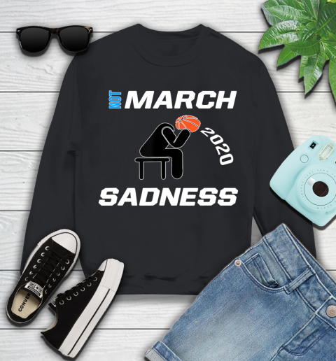 Nurse Shirt Funny Not March Sadness Everythings Cancelled Basketball T Shirt Youth Sweatshirt