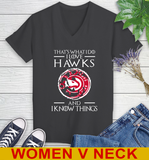 Atlanta Hawks NBA Basketball That's What I Do I Love My Team And I Know Things Game Of Thrones 80