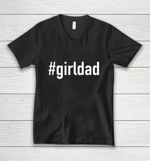 #Girldad Girl Dad V-Neck T-Shirt