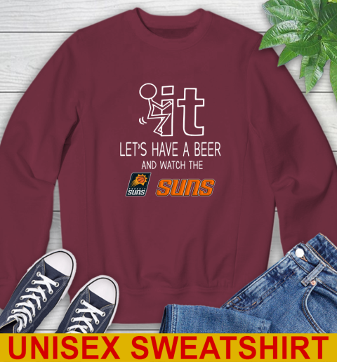 Phoenix Suns Basketball NBA Let's Have A Beer And Watch Your Team Sports Sweatshirt 6
