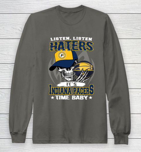 Listen Haters It is PACERS Time Baby NBA Long Sleeve T-Shirt 5