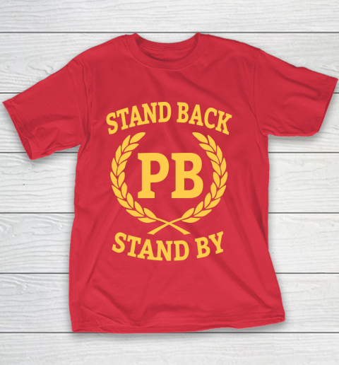 Stand Back And Stand By Youth T-Shirt 7