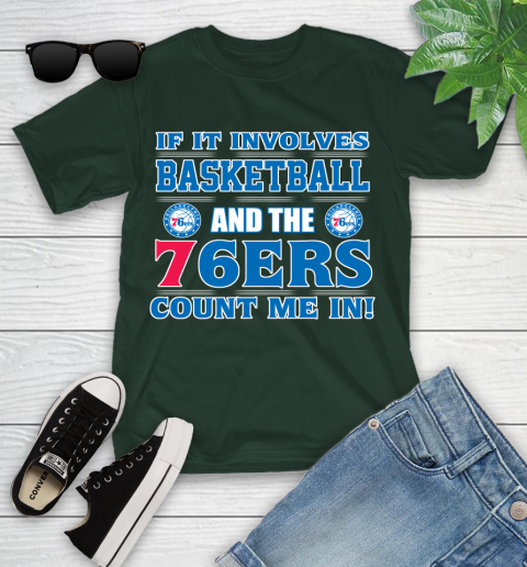NBA If It Involves Basketball And Philadelphia 76ers Count Me In Sports Youth T-Shirt 5