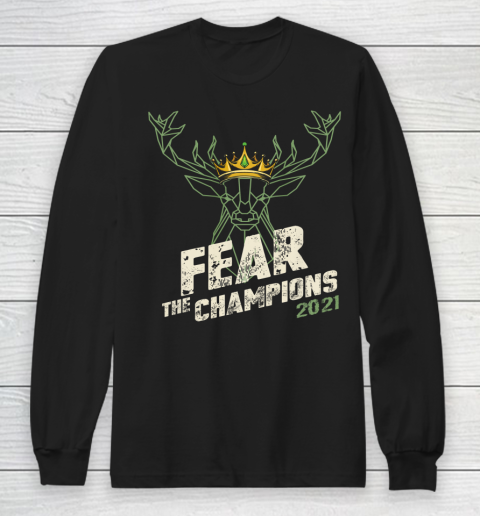 Fear Deer Buck The Champions 2021 Long Sleeve T-Shirt
