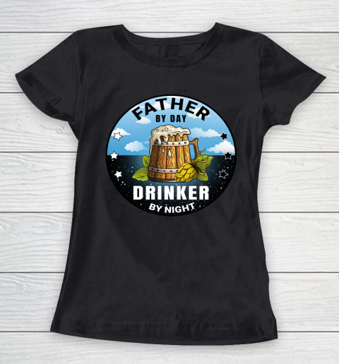 Father's Day Funny Gift Ideas Apparel  Father By Day Drinker By Night T Shirt Women's T-Shirt