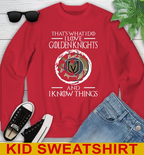 Vegas Golden Knights NHL Hockey That's What I Do I Love My Team And I Know Things Game Of Thrones 115
