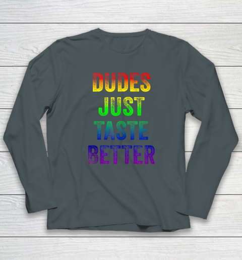Dudes Just Taste Better Shirt Distressed Text Funny Gay Pride Long Sleeve T-Shirt 3