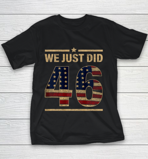 46 Shirt We Just Did 46 America Flag Youth T-Shirt