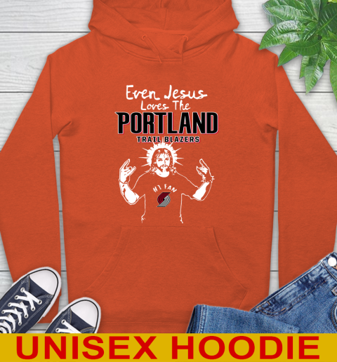 Portland Trail Blazers NBA Basketball Even Jesus Loves The Trail Blazers Shirt Hoodie 4