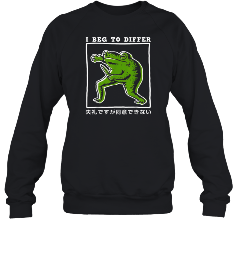 I Beg To Differ Frog Japanese Sweatshirt