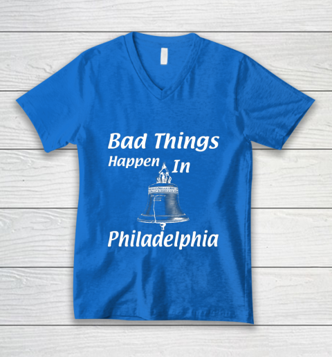 Bad Things Happen In Philadelphia V-Neck T-Shirt 5