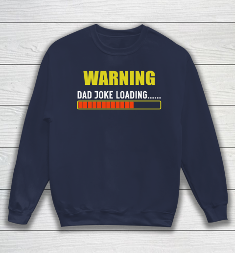 WARNING DAD JOKE LOADING Sweatshirt 2