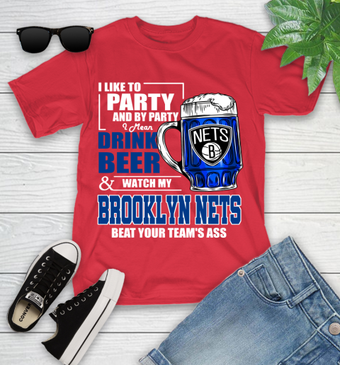 NBA Drink Beer and Watch My Brooklyn Nets Beat Your Team's Ass Youth T-Shirt 13
