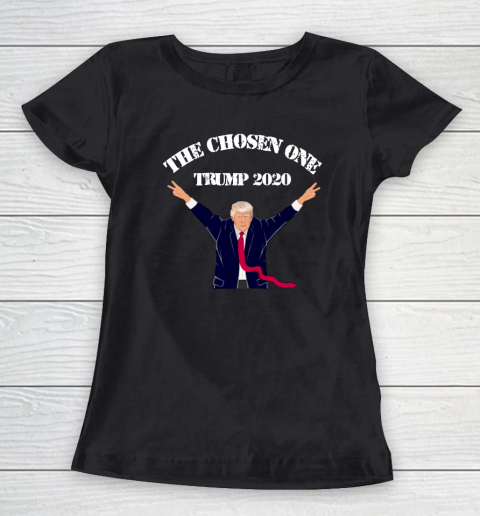 The Chosen One Trump Saying 2020 Election Patriotic Women's T-Shirt