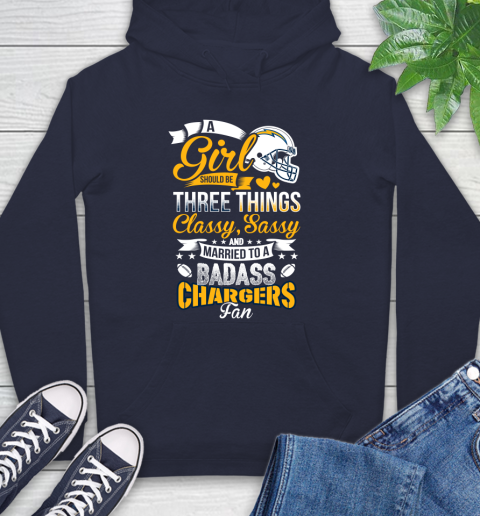 San Diego Chargers NFL Football A Girl Should Be Three Things Classy Sassy And A Be Badass Fan Hoodie 3