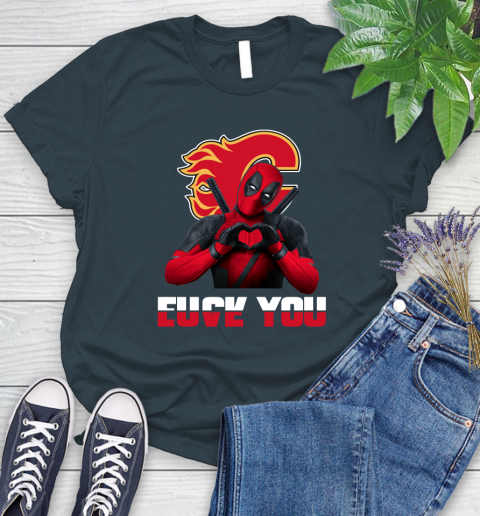 NHL Calgary Flames Deadpool Love You Fuck You Hockey Sports Women's T-Shirt 11