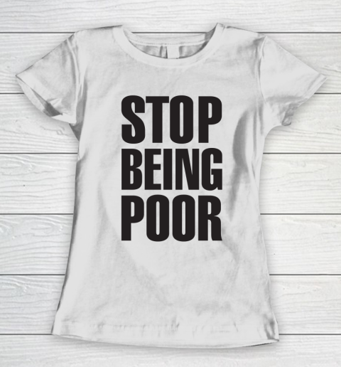 Stop Being Poor Shirt  Paris Hilton Fitted Women's T-Shirt