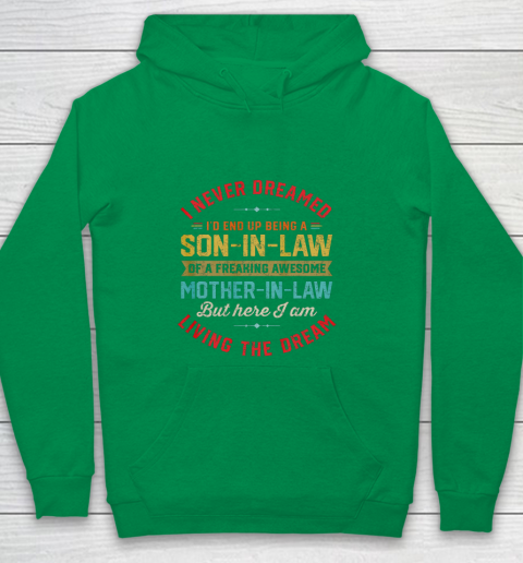 Son In Law Shirt  I Never Dreamed I d End Up Being A Son In Law Mother in Law Youth Hoodie 4