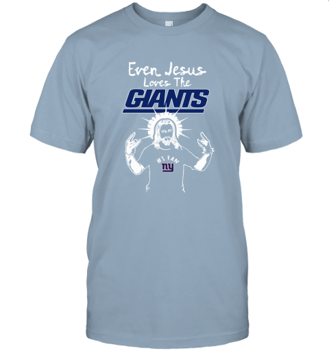 Even Jesus Loves The Giants #1 Fan New York Giants Unisex Jersey Tee