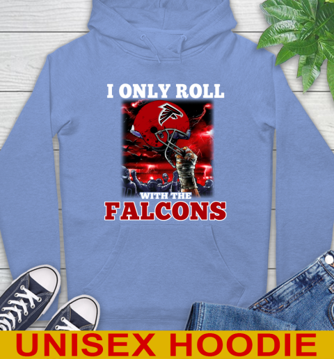 Atlanta Falcons NFL Football I Only Roll With My Team Sports Hoodie 11