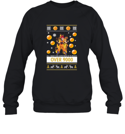 All I Want For Christmas Is To Reach Over 9000 Sweater Sweatshirt