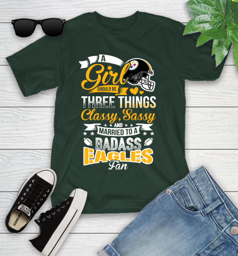 Pittsburgh Steelers NFL Football A Girl Should Be Three Things Classy Sassy And A Be Badass Fan Youth T-Shirt 5