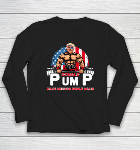 Funny Donald Pump Swole America Gym Fitness Trump 2024 Long Sleeve T-Shirt