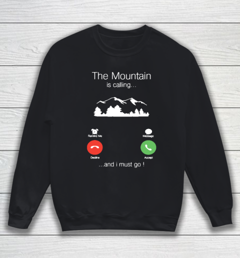Funny Camping Shirt The mountain is calling and i must go funny phone screen Sweatshirt