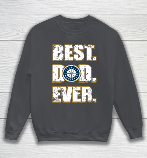 MLB Seattle Mariners Baseball Best Dad Ever Family Shirt Sweatshirt 4